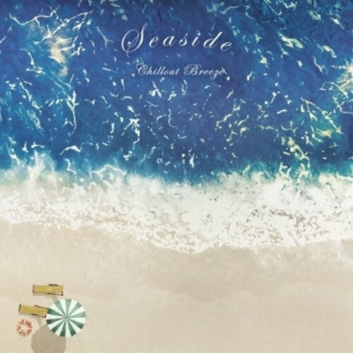 Seaside Chillout Breeze / Various: Seaside Chillout Breeze (Various Artists)