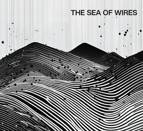 Sea of Wires: The Sea Of Wires - COMPACT DISCS