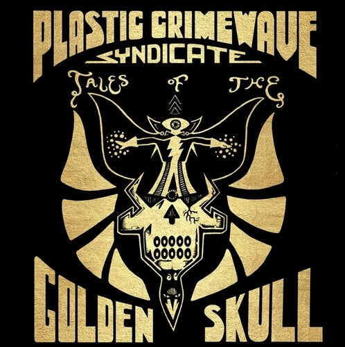 Plastic Crimewave Syndicate: Tales Of The Golden Skull