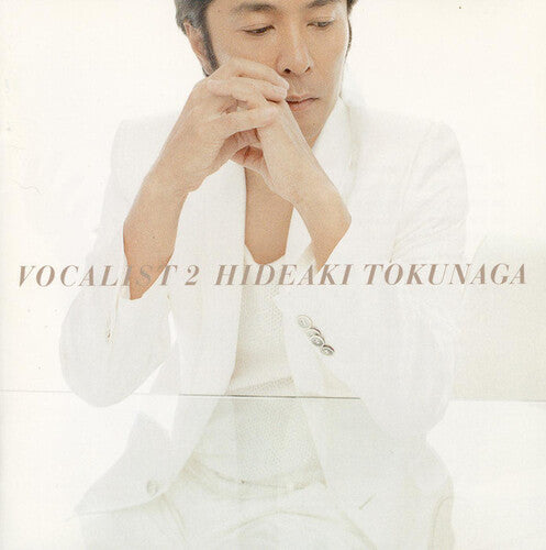 Tokunaga, Hideaki: Vocalist 2