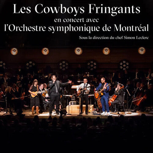 Les Cowboys Fringants: En Concert Avec L'Orchestre Symphonique De Montreal