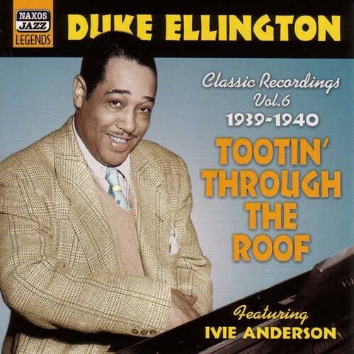 Ellington, Duke: Vol. 6- Tootin' Through the Roof