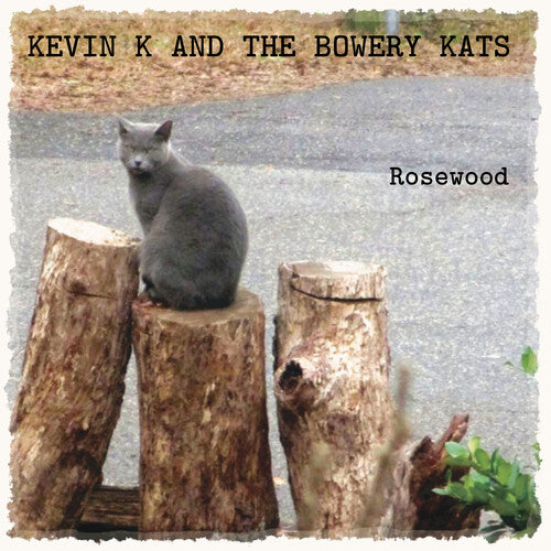 Kevin K & Bowery Kats: Rosewood