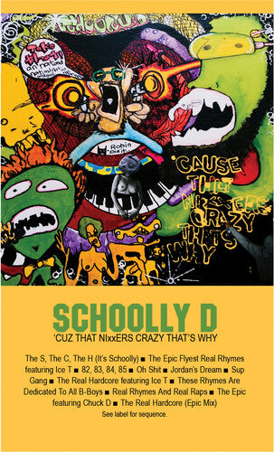 Schoolly D: 'cuz That Nixxers Crazy That's Why