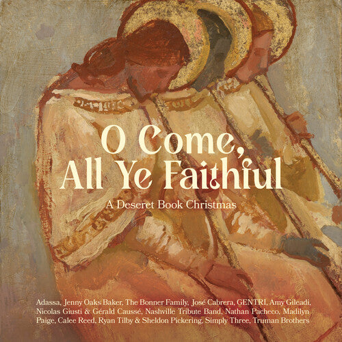 O Come All Ye Faithful - a Deseret Book Christmas: O Come, All Ye Faithful - a Deseret Book Christmas (Various Artists)