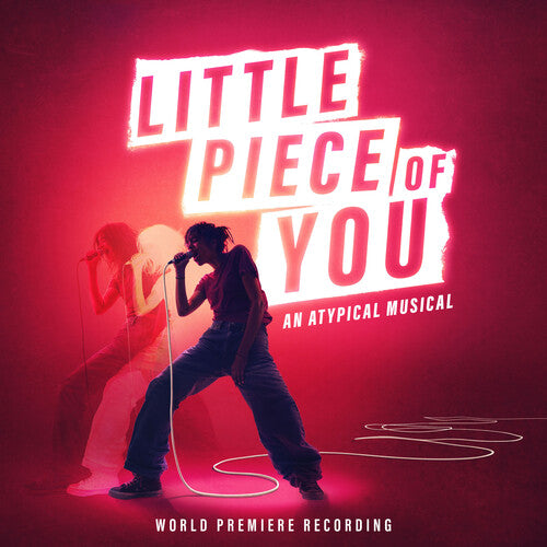Kjersti Long: LITTLE PIECE OF YOU - AN ATYPICAL MUSICAL (WORLD PREMIERE RECORDING)