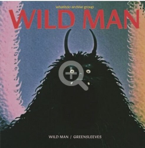 Whatitdo Archive Group: Wild Man / Greensleeves