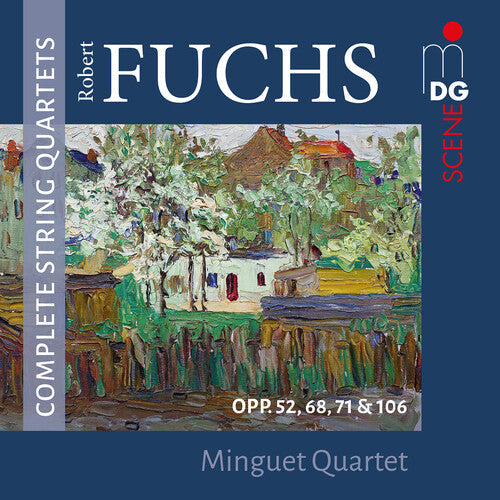 Fuchs / Minguet Quartet: Robert Fuchs: Complete String Quartets