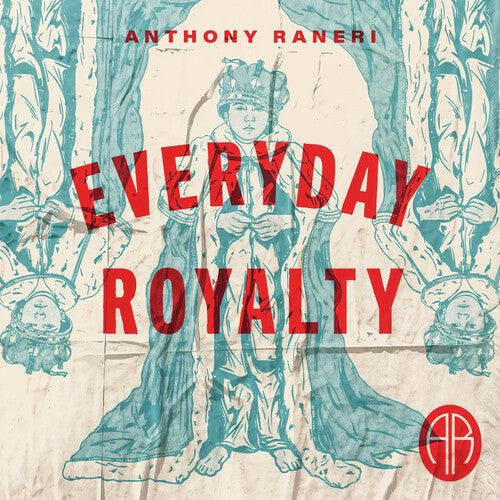 Anthony Raneri: Everyday Royalty - COMPACT DISCS