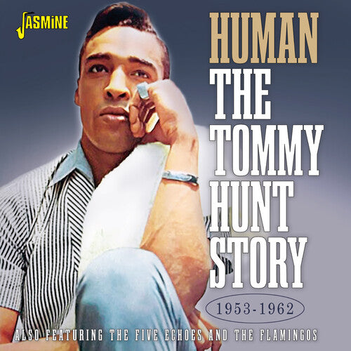 Tommy Hunt: Human: The Tommy Hunt Story 1953-1962 - COMPACT DISCS