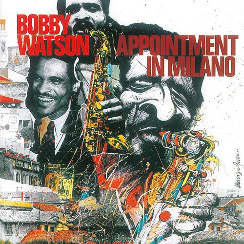 Watson, Bobby: Appointment In Milano