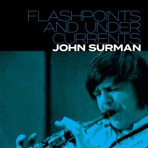 Surman, John: Flashpoints and Undercurrents