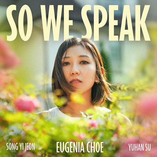 Eugenia Choe: So We Speak - COMPACT DISCS