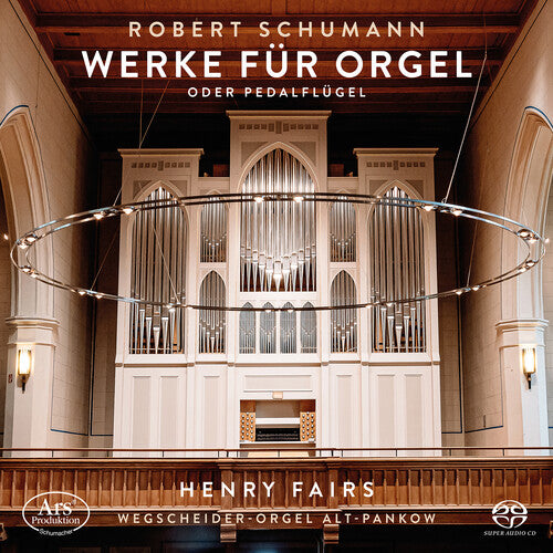 Schumann / Fairs: Schumann: Orgelwerke - SUPER-AUDIO CD