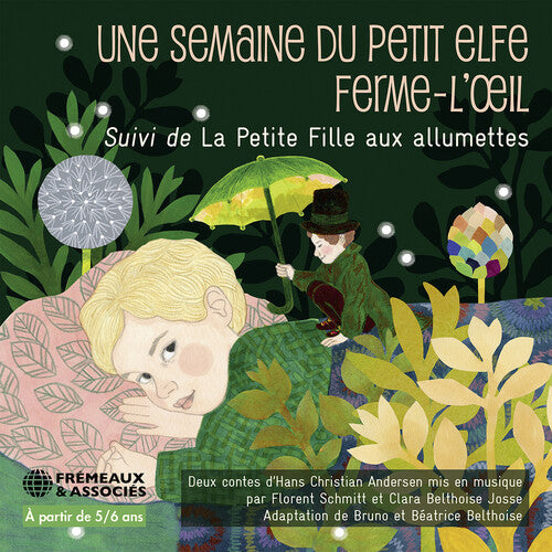 Bruno Belthoise: Une Semaine du Petit Elfe Ferme -l’oeil, Suivi de la Petite Fille aux Allumettes, deux contes d’Hans Christian Andersen - COMPACT DISCS