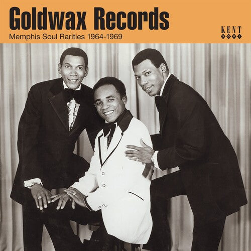 Goldwax Records: Memphis Soul Rarities 1964-1969: Goldwax Records: Memphis Soul Rarities 1964-1969 / Various