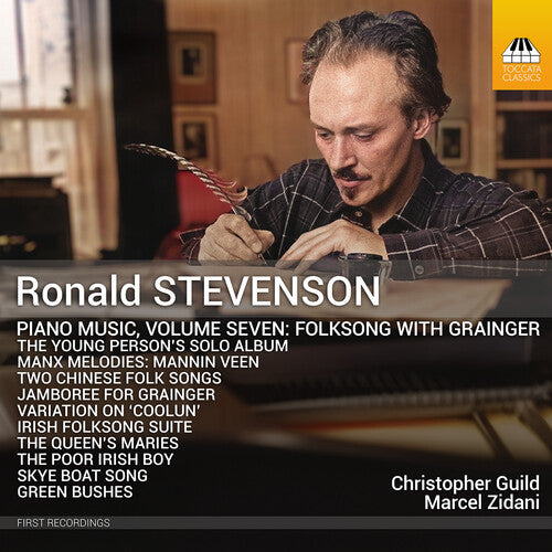 Christopher Guild: Stevenson: Piano Music, Vol. 7 – Folksong with Grainger - COMPACT DISCS