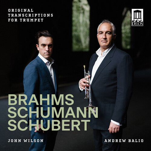 Brahms / Schubert / Balio: Brahms, Schumann & Schubert: Original Transcriptions for Trumpet