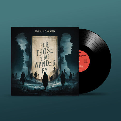 Howard, John: For Those That Wander by