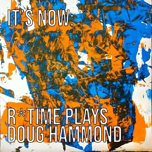 Regev, Reut: It's Now: R*Time Plays Doug Hammond