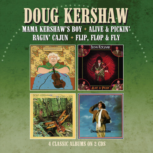 Kershaw, Doug: Mama Kershaw'S Boy / Alive & Pickin' / Ragin' Cajun / Flip, Flop & Fly - Four Albums On 2Cds