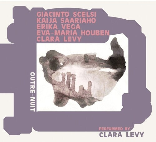 Clara Levy: Outre-Nuit: Performing Scelsi, Saariaho, Vega, Houben - COMPACT DISCS