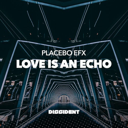 Placebo Efx: Love Is An Echo