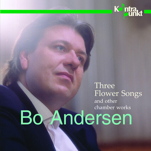 Andersenm, Bo: Three Flower Songs