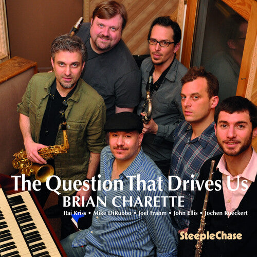 Charette, Brian: The Question That Drives Us