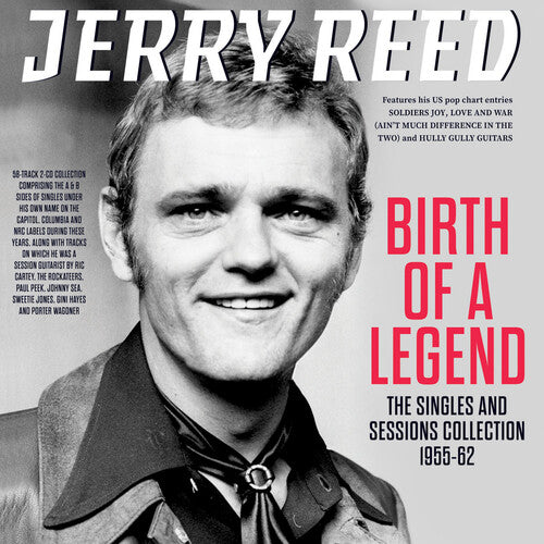 Jerry Reed: Birth Of A Legend: The Singles & Sessions Collection 1955-62 - COMPACT DISCS