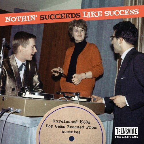 Nothin Succeeds Like Success: Unreleased 1960s Pop: Nothin' Succeeds Like Success: Unreleased 1960S Pop Gems Rescued From Acetates / Various