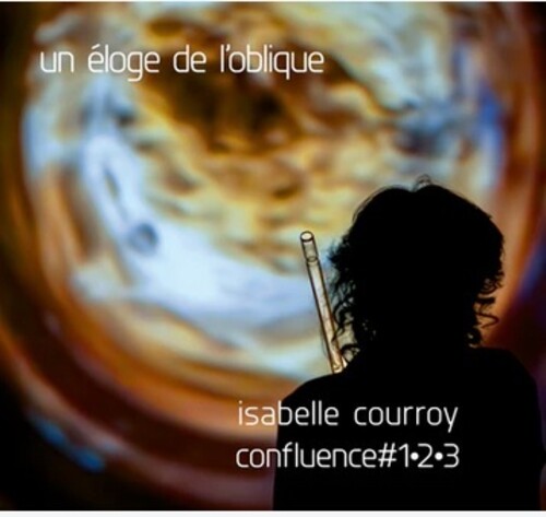 Isabelle Courroy: Un Eloge De L'Oblique - COMPACT DISCS