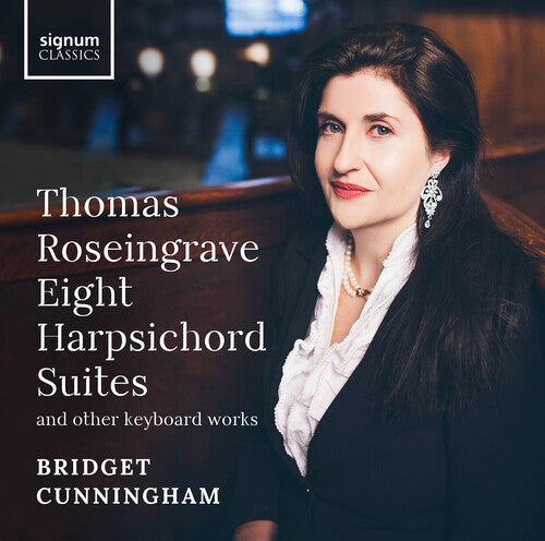 Roseingrave / Scarlatti / Cunningham: Eight Harpsichord Suites & Other Keyboard Works