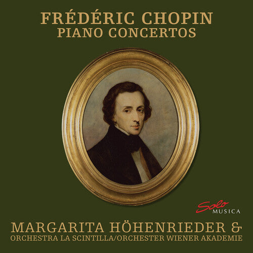 Chopin / Hohenrieder / Orchestra La Scintilla: Piano Concertos