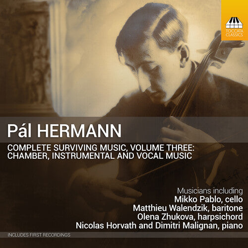 Hermann / Horvath / Agrafenina: Complete Surviving Music, Vol. 3 - Chamber