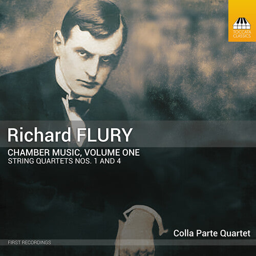 Flury / Colla Parte Quartet: Chamber Music Vol. 1 - String Quartets Nos. 1 & 4