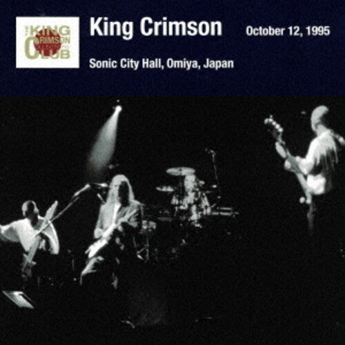 King Crimson: Omiya Show October 12. 1995 Sonic City Hall - SHM - COMPACT DISCS