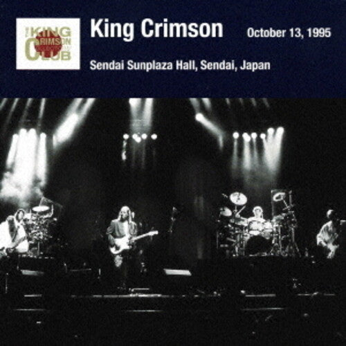 King Crimson: Sendai Show October 13. 1995 Sendai Sunplaza Hall - SHM - COMPACT DISCS