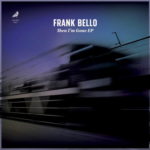 Frank Bello: Then I'm Gone - VINYL LP