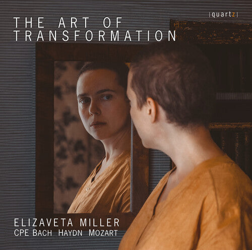 Bach, C.P.E. / Haydn / Miller: Art of Transformation