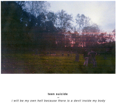 Teen Suicide: i will be my own hell because there is a devil inside my body - VINYL LP