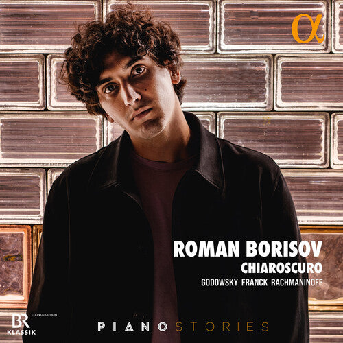 Franck / Godowsky / Rachmaninoff / Borisov: Godowsky, Franck & Rachmaninoff: Chiaroscuro