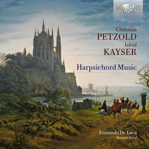 Fernando De Luca: Petzold & Kayser: Harpsichord Music - COMPACT DISCS
