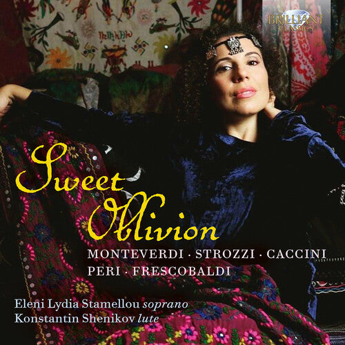 Caccini / Falconieri / Strozzi / Shenikov: Monteverdi, Strozzi, Caccini, Peri &  Frescobaldi: Sweet Oblivion