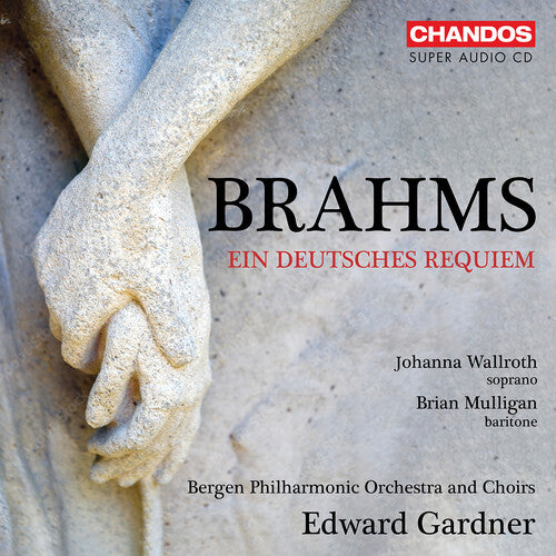 Brahms / Wallroth / Bergen Philharmonic Choirs: Brahms: Ein deutsches Requiem - SUPER-AUDIO CD