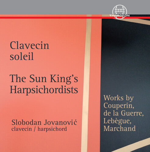 Couperin / Marchand / Jovanovic: Clavecin Soleil - The Sun King’s Harpsichordists