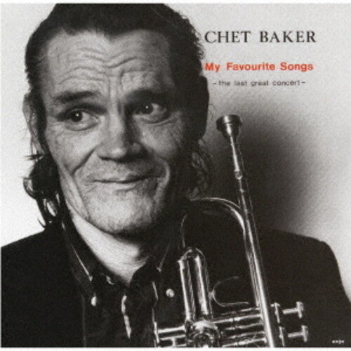Baker, Chet: My Favourite Songs - The Last Great Concert Vol 1