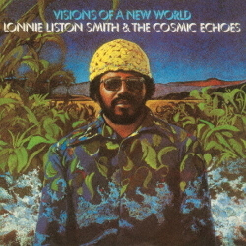 Smith, Lonnie Liston & the Cosmic Echoes: Visions Of A New World