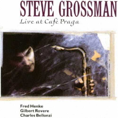 Steve Grossman: Live At Cafe Praga - COMPACT DISCS
