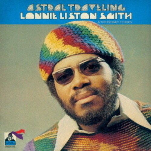 Smith, Lonnie Liston & the Cosmic Echoes: Astral Travelling + 4